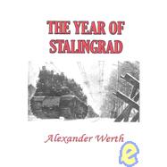 The Year of Stalingrad: An Historical Record and a Study of Russian Mentality, Methods and Policies