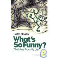 What's So Funny?: Sketches from My Life