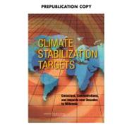 Climate Stabilization Targets : Emissions, Concentrations, and Impacts over Decades to Millennia