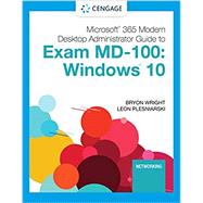 Microsoft 365 Modern Desktop Administrator Guide to Exam MD-100: Windows 10, Loose-leaf Version
