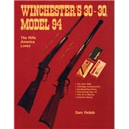 Winchester's 30-30, Model 94,9780811771764