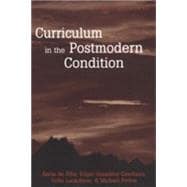 Curriculum in the Postmodern Condition