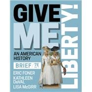 Give Me Liberty! Brief 7E (Volume 1) (with Norton Illumine Ebook, InQuizitive, History Skills Tutorials, Exercises, and Student Site)