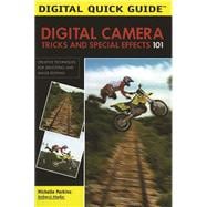 Digital Camera Tricks and Special Effects 101 Creative Techniques for Shooting and Image Editing!,9781584281764