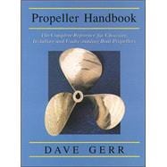 The Propeller Handbook: The Complete Reference for Choosing, Installing, and Understanding Boat Propellers
