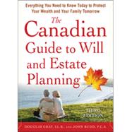 The Canadian Guide to Will and Estate Planning: Everything You Need to Know Today to Protect Your Wealth and Your Family Tomorrow 3E, 3rd Edition