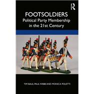 Footsoldiers: Political Party Membership in the 21st Century