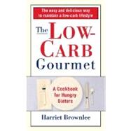 The Low-Carb Gourmet A Cookbook for Hungry Dieters