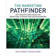 The Marketing Pathfinder Key Concepts and Cases for Marketing Strategy and Decision Making