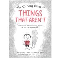 The Curious Guide to Things That Aren't Things you can't always touch, see, or hear. Can you guess what they are?