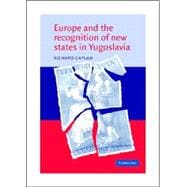 Europe And The Recognition Of New States In Yugoslavia