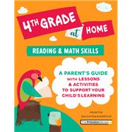4th Grade at Home A Parent's Guide with Lessons & Activities to Support Your Child's Learning (Math & Reading Skills)