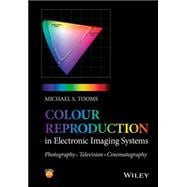 Colour Reproduction in Electronic Imaging Systems Photography, Television, Cinematography