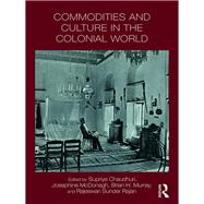 Commodities and Culture in the Colonial World