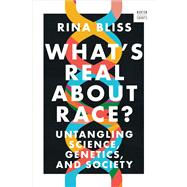 What's Real about Race? Untangling Science, Genetics, and Society