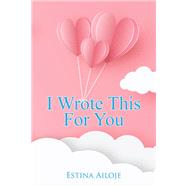 I Wrote This for You