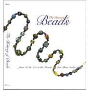 The History of Beads From 30,000 B.C. to the Present