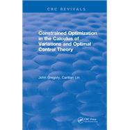 Constrained Optimization In The Calculus Of Variations and Optimal Control Theory: 0