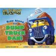 Ride along with Dump Truck Dan! : A Foldout Book with 15 Stickers!