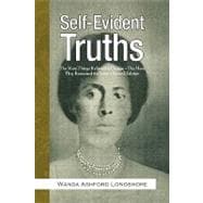 Self-Evident Truths : The More Things Refused to Change - the More They Remained the Same - Second Edition