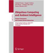 Ubiquitous Computing and Ambient Intelligence: Context-Awareness and Context-Driven Interaction