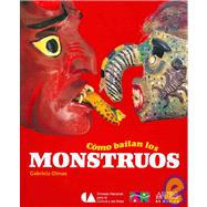 Como Bailan Los Monstruos/ How the Monsters Dance