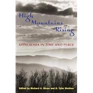 High Mountains Rising: Appalachia in Time and Place