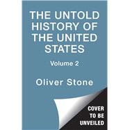 The Untold History of the United States, Volume 2 Young Readers Edition, 1945-1962