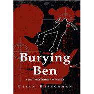 Burying Ben A Dot Meyerhoff Mystery