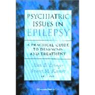 Psychiatric Issues in Epilepsy A Practical Guide to Diagnosis and Treatment
