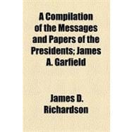 A Compilation of the Messages and Papers of the Presidents Volume 8, Part 1