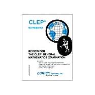 Review for the CLEP College Mathematics Examination : Review for the CLEP General Mathematics Examination