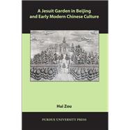 A Jesuit Garden in Beijing and Early Modern Chinese Culture