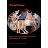 Gems of Heaven: Recent Research on Engraved Gemstones in Late Antiquity, c. AD 200-600