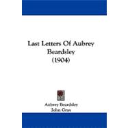 Last Letters of Aubrey Beardsley