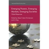 Emerging Powers, Emerging Markets, Emerging Societies Global Responses