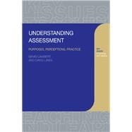 Understanding Assessment: Purposes, Perceptions, Practice