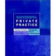 Successful Private Practice : Winning Strategies for Mental Health Professionals