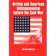 British and American Anti-communism Before the Cold War