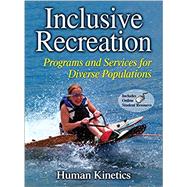 Inclusive Recreation : Programs and Services for Diverse Populations