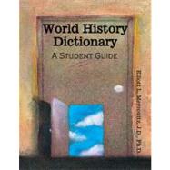World History Dictionary: A Student Guide