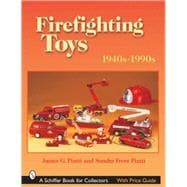 Firefighting Toys, 1940s-1990s