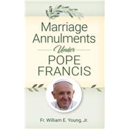 Marriage Annulments Under Pope Francis