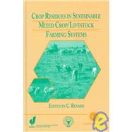Crop Residues in Sustainable Mixed Crop/Livestock Farming Systems