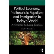 Political Economy, Nationalistic Populism, and Immigration in Today's World