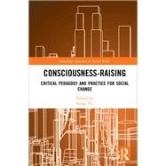 Consciousness-Raising for Social Justice and Human Rights: Lessons for Social Work, Community Development and Social Pedagogy
