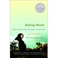 Eating Stone Imagination and the Loss of the Wild