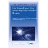 Solar System History from Isotopic Signatures of Volatile Elements
