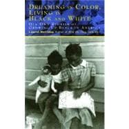 Dreaming In Color Living In Black And White Our Own Stories of Growing Up Black in America