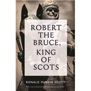 Robert the Bruce, King of Scots